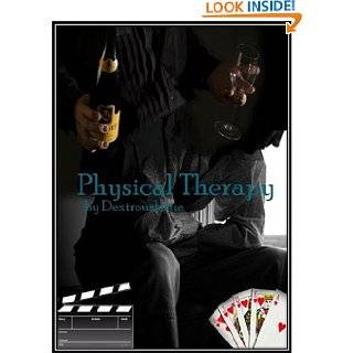 Physical Therapy by Dextrousleftie ( Kindle Edition   Oct. 12, 2010 
