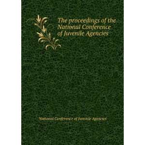   of Juvenile Agencies National Conference of Juvenile Agencies Books