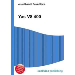  Yas V8 400: Ronald Cohn Jesse Russell: Books