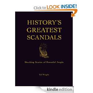 Historys Greatest Scandals: Ed Wright:  Kindle Store