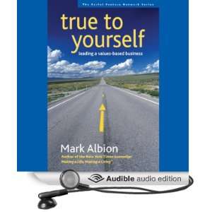  True to Yourself: Leading a Values Based Business (Audible 