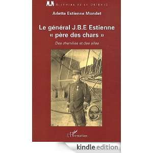 Le général J.B.E Estienne père des chars : Des chenilles et des 
