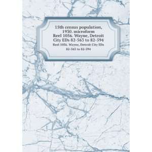  15th census population, 1930. microform. Reel 1056. Wayne 