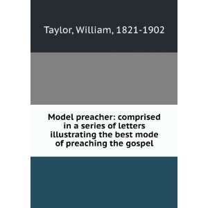 Model preacher: comprised in a series of letters illustrating the best 