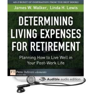 Expenses for Retirement: Planning How to Live Well in Your Post Work 