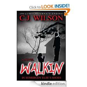 Walkin In Somebody Elses Shoes: C. J. Wilson:  Kindle 