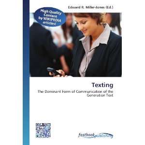  Texting: The Dominant Form of Communication of the 
