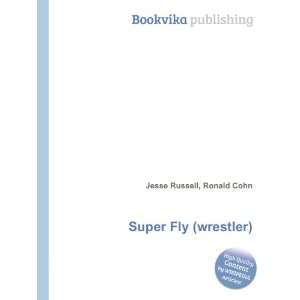  Super Fly (wrestler) Ronald Cohn Jesse Russell Books