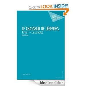 Le Chasseur de légendes   Tome I Le complot (French Edition) David 