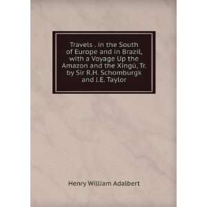   by Sir R.H. Schomburgk and J.E. Taylor: Henry William Adalbert: Books