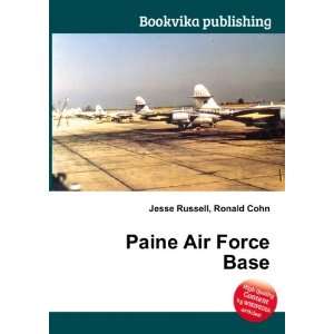 Paine Air Force Base: Ronald Cohn Jesse Russell: Books