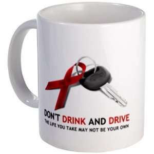 DONT DRINK AND DRIVE The Life You Take May Be Your Own Ceramic Coffee 