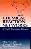Chemical Reaction Networks: A Graph Theoretical Approach, (0849328675 