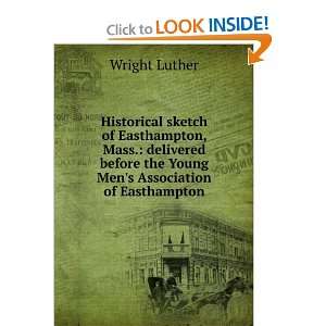  sketch of Easthampton, Mass.: delivered before the Young Men 