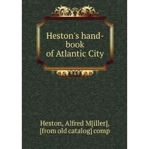  Hestons hand book of Atlantic City: Alfred M[iller 