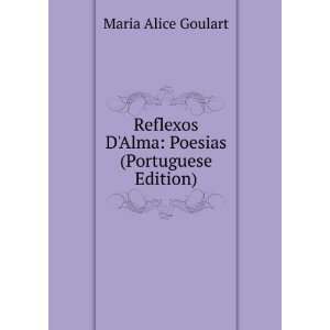   Alma: Poesias (Portuguese Edition): Maria Alice Goulart: Books