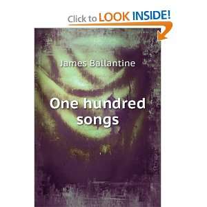  One hundred songs: James Ballantine: Books