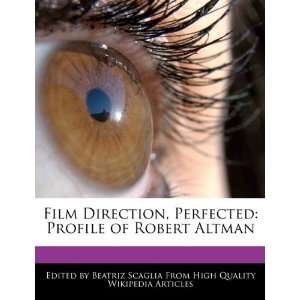    Profile of Robert Altman (9781241707286) Beatriz Scaglia Books