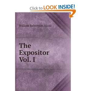  The Expositor Vol. I William Robertson Nicoll Books