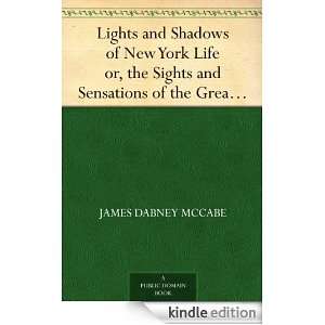   Life or, the Sights and Sensations of the Great City [Kindle Edition