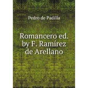   Romancero ed. by F. RamÃ­rez de Arellano.: Pedro de Padilla: Books