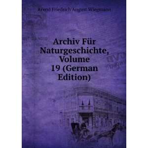   , Volume 19 (German Edition) Arend Friedrich August Wiegmann Books