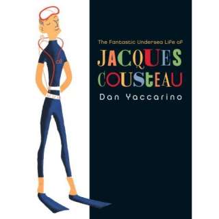   Undersea Life of Jacques Cousteau (9780375955730) Dan Yaccarino