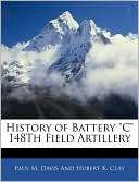 History Of Battery C 148th Paul M. Davis And Hubert K.