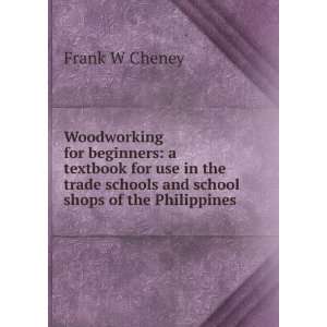   schools and school shops of the Philippines Frank W Cheney Books