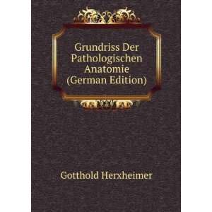   Pathologischen Anatomie (German Edition) Gotthold Herxheimer Books