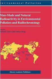 Man Made and Natural Radioactivity in Environmental Pollution and 