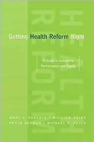 Getting Health Reform Right A Guide to Improving Performance and 