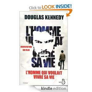 Homme qui voulait vivre sa vie (French Edition) Douglas KENNEDY 