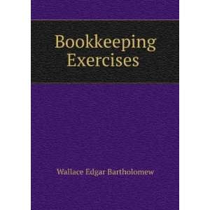    Bookkeeping exercises  Wallace Edgar Bartholomew Books