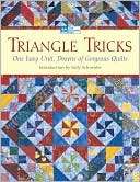 Triangle Tricks One Easy Unit, Dozens of Gorgeous Quilts
