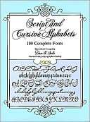 Script and Cursive Alphabets: 100 Complete Fonts (Dover Pictorial 