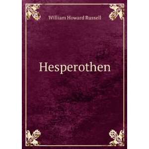 Hesperothen William Howard Russell  Books