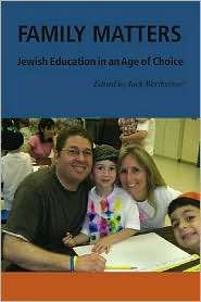 Family Matters Jewish Education in an Age of Choice, (1584656360 