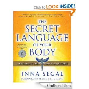 The Secret Language of Your Body Inna Segal, M.D., Bernie S. Siegel 