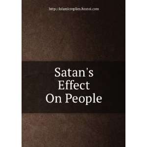  Satans Effect On People http//islamicreplies.hostoi 