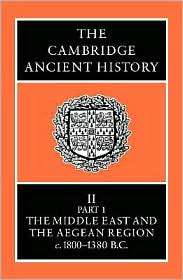 The Cambridge Ancient History, Volume 2, Part 1 The Middle East and 
