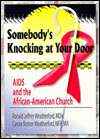 Somebodys Knocking at Your Door AIDS and the African American Church 