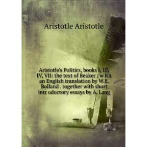  Aristotles Politics, books I, III, IV, VII: the text of 