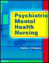 Psychiatric Mental Health Nursing, (0781714516), Sheila L. Videbeck 
