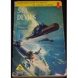  Italian Naval Commandos in World War II: J. Valerio Borghese: Books