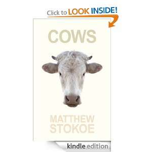 Cows (Little House on the Bowery) Matthew Stokoe, Dennis Cooper 