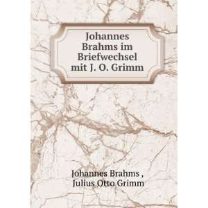   mit J. O. Grimm Julius Otto Grimm Johannes Brahms  Books