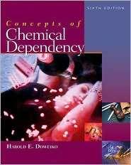 Concepts of Chemical Dependency, (053463284X), Harold E. Doweiko 