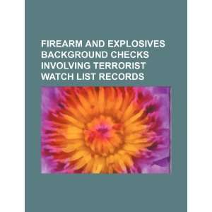 Firearm and explosives background checks involving terrorist watch 