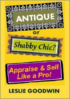 ANTIQUE or Shabby Chic? Appraise & sell like a pro